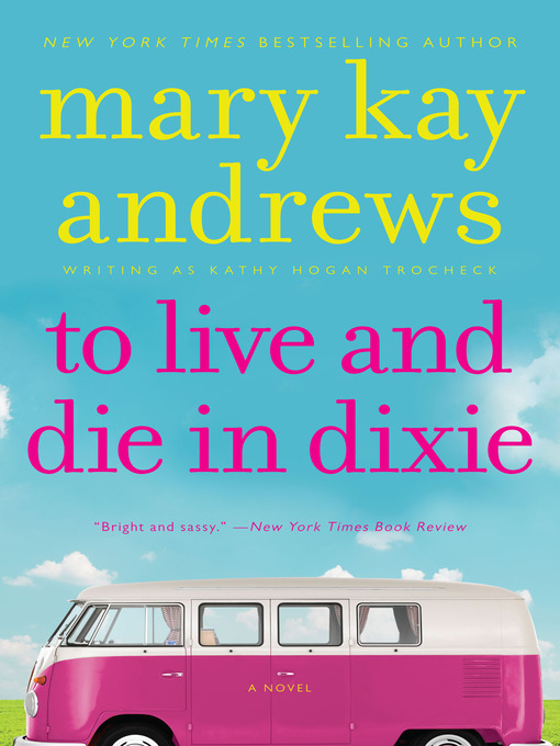 Mary Kay Andrews创作的To Live and Die In Dixie作品的详细信息 - 可供借阅